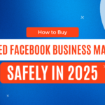 How toBuy Verified Meta Business Manager Accounts Safely in 2025
